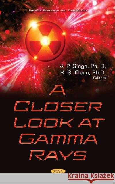 A Closer Look at Gamma Rays V. P. Singh   9781536169935 Nova Science Publishers Inc