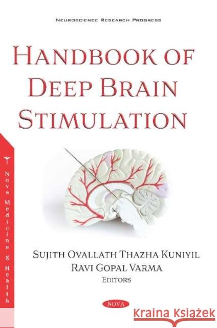 Handbook of Deep Brain Stimulation Sujith Ovallath Thazha Kuniyil   9781536170108 Nova Science Publishers Inc