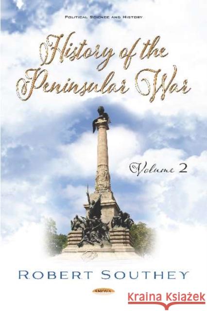 History of the Peninsular War. Volume II: Volume II Robert Southey   9781536170719 Nova Science Publishers Inc