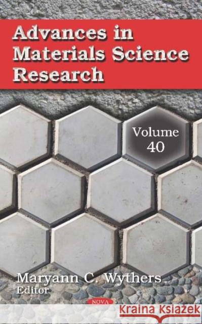 Advances in Materials Science Research. Volume 40: Volume 40 Maryann C. Wythers   9781536171457 Nova Science Publishers Inc