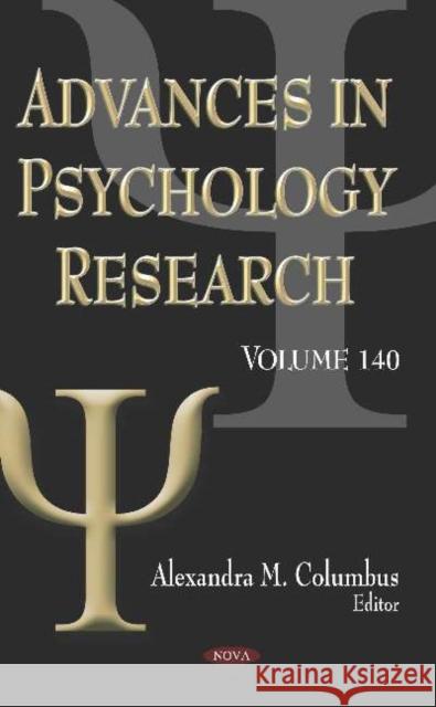 Advances in Psychology Research. Volume 140: Volume 140 Alexandra M. Columbus   9781536171600 Nova Science Publishers Inc