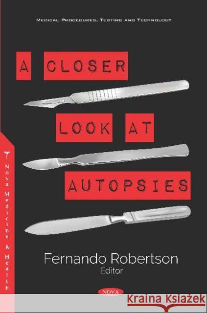 A Closer Look at Autopsies Fernando Robertson   9781536171785 Nova Science Publishers Inc