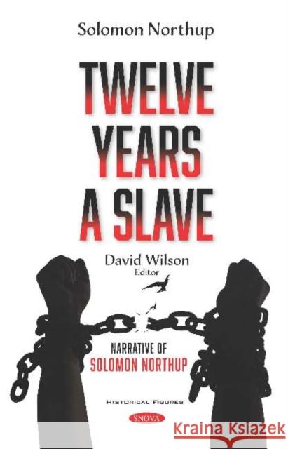 Twelve Years a Slave: Narrative of Solomon Northup Solomon Northup   9781536172041 Nova Science Publishers Inc