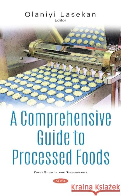 A Comprehensive Guide to Processed Foods Olaniyi Lasekan   9781536173086 Nova Science Publishers Inc