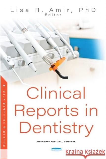 Clinical Reports in Dentistry Lisa R. Amir   9781536173284