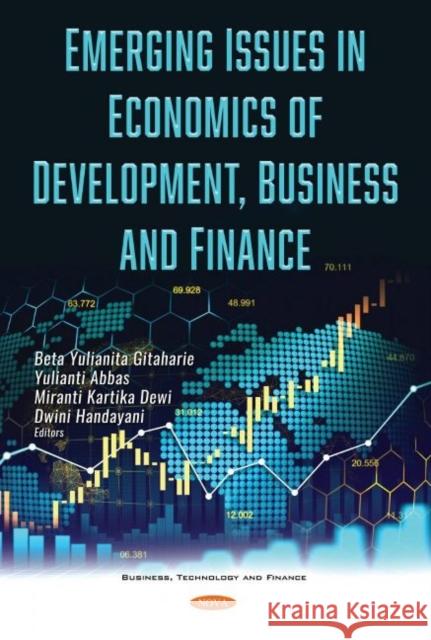 Emerging Issues in Economics of Development, Business and Finance Beta Yulianita Gitaharie   9781536173826 Nova Science Publishers Inc