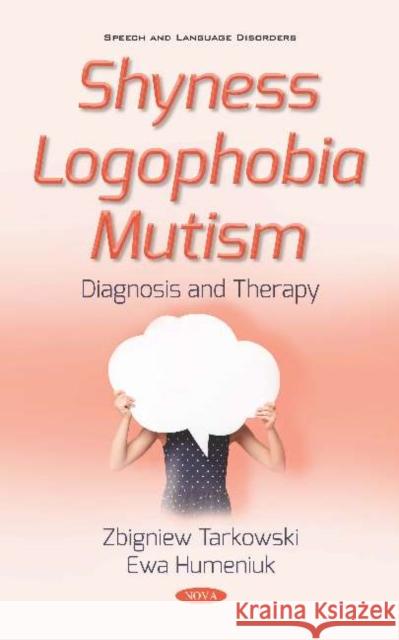 Shyness Logophobia Mutism: Diagnosis and Therapy Professor Zbigniew Tarkowski   9781536173857 Nova Science Publishers Inc