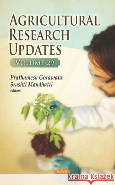 Agricultural Research Updates. Volume 29 Prathamesh Gorawala   9781536174182 Nova Science Publishers Inc