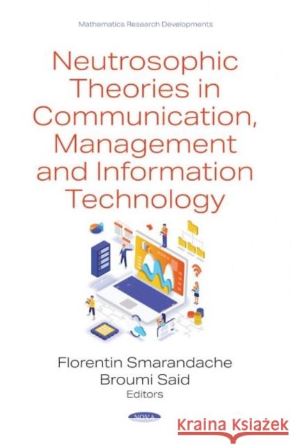 Neutrosophic Theories in Communication, Management and Information Technology Florentin Smarandache 9781536174854 Nova Science Publishers Inc (RJ)