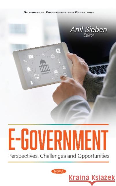 E-Government: Perspectives, Challenges and Opportunities Anil Sieben   9781536175639 Nova Science Publishers Inc