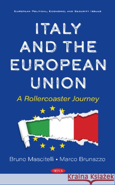 Italy and the European Union: A Rollercoaster Journey Bruno Mascitelli   9781536176018 Nova Science Publishers Inc