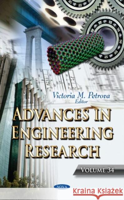 Advances in Engineering Research. Volume 34: Volume 34 Victoria M. Petrova   9781536176179 Nova Science Publishers Inc