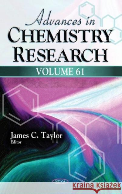 Advances in Chemistry Research. Volume 61: Volume 61 James C. Taylor   9781536176278 Nova Science Publishers Inc