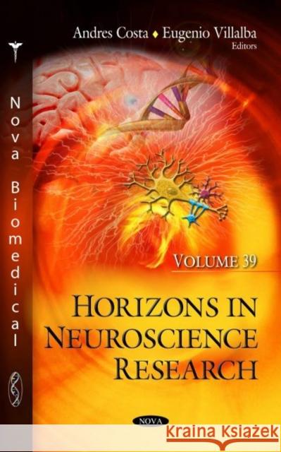Horizons in Neuroscience Research. Volume 39 Andres Costa   9781536176742 