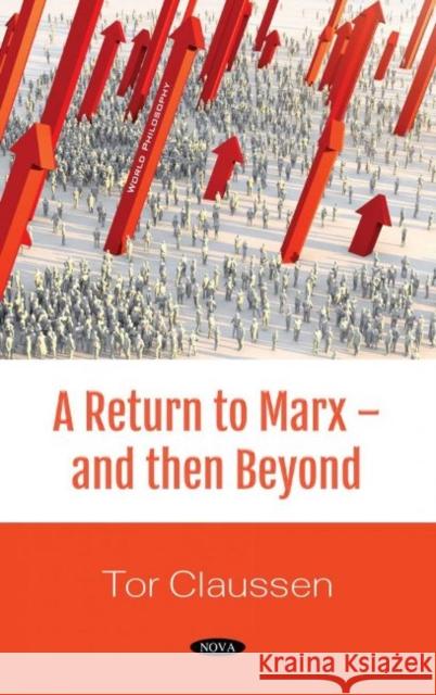 Capitalism: Marx and Beyond Tor Claussen   9781536176964 Nova Science Publishers Inc