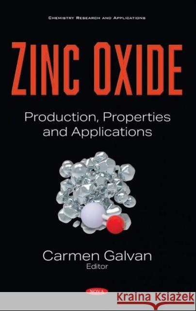 Zinc Oxide: Production, Properties and Applications Carmen Galvan   9781536177534 Nova Science Publishers Inc