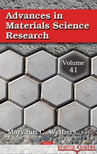 Advances in Materials Science Research. Volume 41 Maryann C. Wythers   9781536177855 Nova Science Publishers Inc