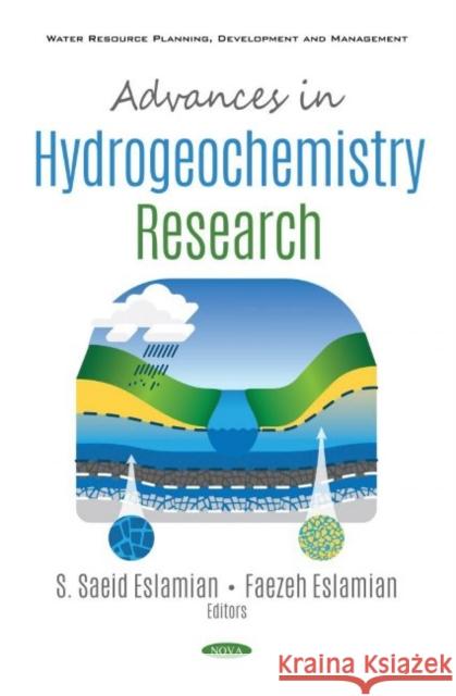 Advances in Hydrogeochemistry Research S. Saeid Eslamian   9781536178296 Nova Science Publishers Inc