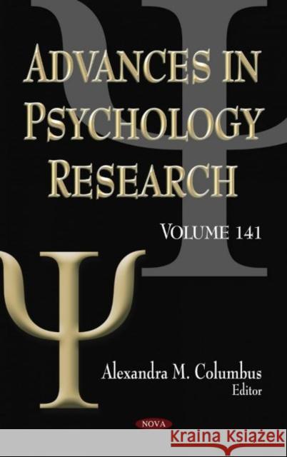 Advances in Psychology Research. Volume 141 Alexandra M. Columbus   9781536178531 Nova Science Publishers Inc