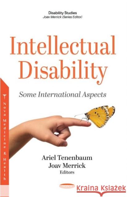 Intellectual Disability: Some International Aspects Joav Merrick, MD, MMedSci, DMSc   9781536178661 Nova Science Publishers Inc