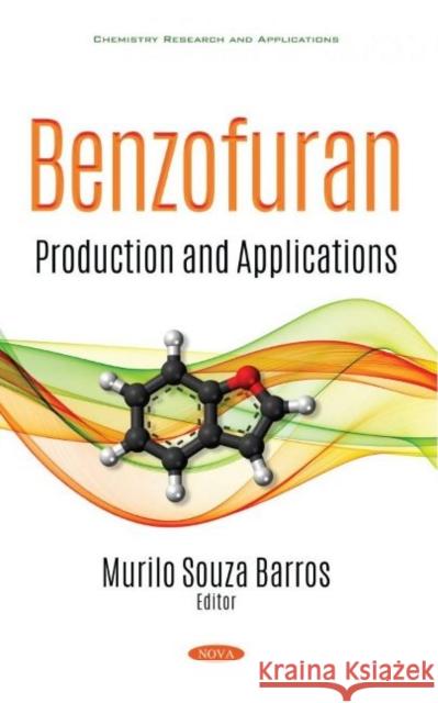 Benzofuran: Production and Applications Murilo Souza Barros   9781536178739 Nova Science Publishers Inc