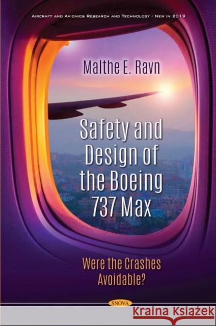 Safety and Design of the Boeing 737 Max: Were the Crashes Avoidable? Malthe E. Ravn   9781536179026 Nova Science Publishers Inc