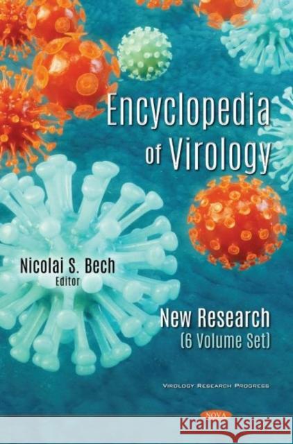 Encyclopedia of Virology: New Research (6 Volume Set) Nicolai S. Bech   9781536179163 Nova Science Publishers Inc
