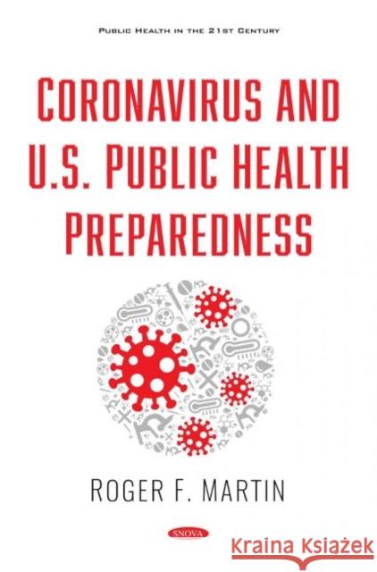 Coronavirus and U.S. Public Health Preparedness Roger F. Martin   9781536179392