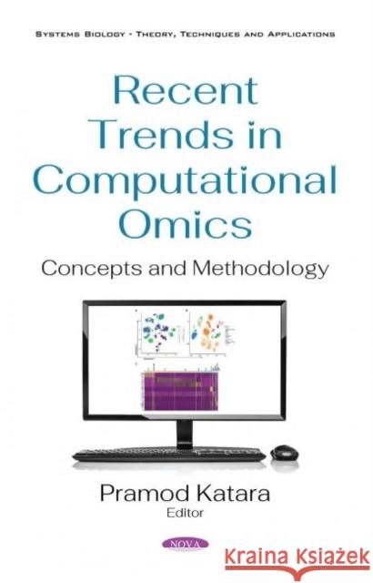 Recent Trends in Computational Omics: Concepts and Methodology Pramod Katara   9781536179415 Nova Science Publishers Inc
