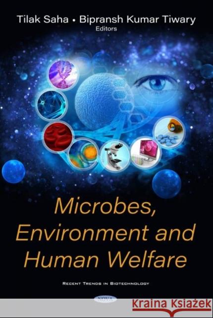 Microbes, Environment and Human Welfare Tilak Saha   9781536179453 Nova Science Publishers Inc