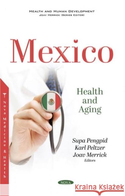 Mexico : Health and Aging Joav Merrick, MD, MMedSci, DMSc   9781536179507 Nova Science Publishers Inc