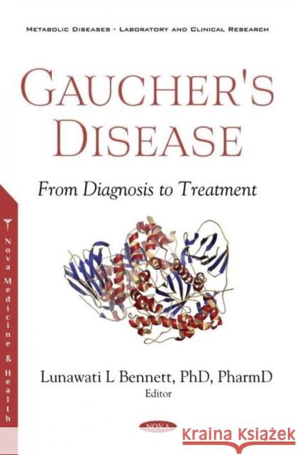 Gaucher's Disease: From Diagnosis to Treatment Lunawati L. Bennett   9781536180237 Nova Science Publishers Inc