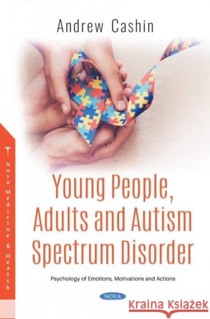 Young People, Adults and Autism Spectrum Disorder Cashin Andrew Cashin   9781536180299 Nova Science Publishers Inc