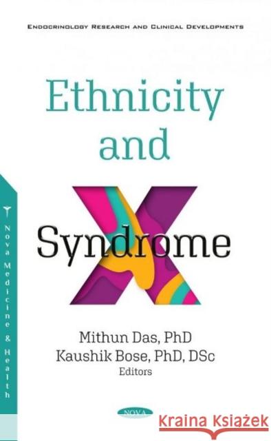 Ethnicity and Syndrome X Mithun Das, Ph.D   9781536180428 Nova Science Publishers Inc