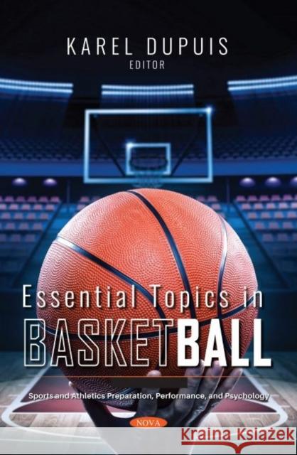 Essential Topics in Basketball Karel Dupuis   9781536180473 Nova Science Publishers Inc