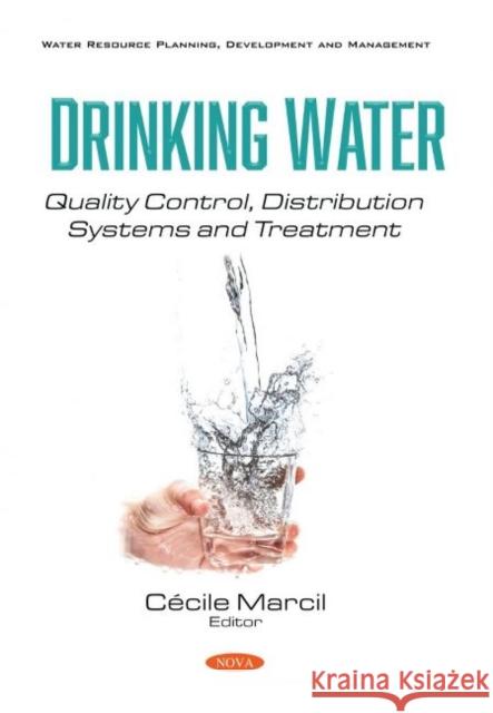 Drinking Water: Quality Control, Distribution Systems and Treatment Cecile Marcil   9781536180701 Nova Science Publishers Inc