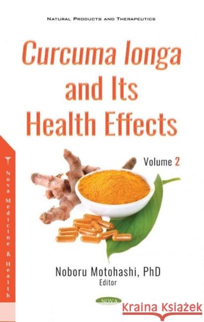 Curcuma longa and Its Health Effects. Volume 2 Noboru Motohashi   9781536180886 Nova Science Publishers Inc