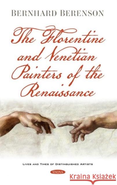 The Florentine and Venetian Painters of the Renaissance Bernhard Berenson   9781536180992 Nova Science Publishers Inc