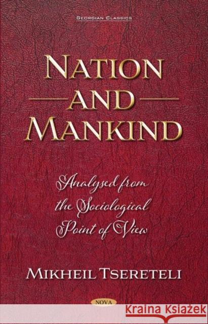 Nation and Mankind: Analysed from the Sociological Point of View Mikheil Tsereteli   9781536181265 