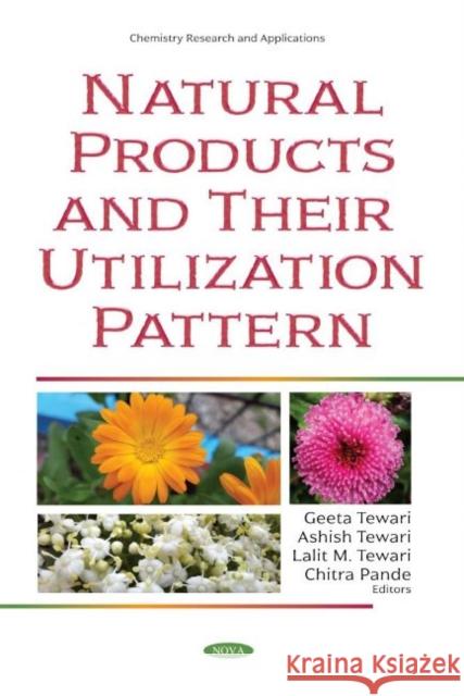 Natural Products and Their Utilization Pattern Geeta Tewari   9781536181401