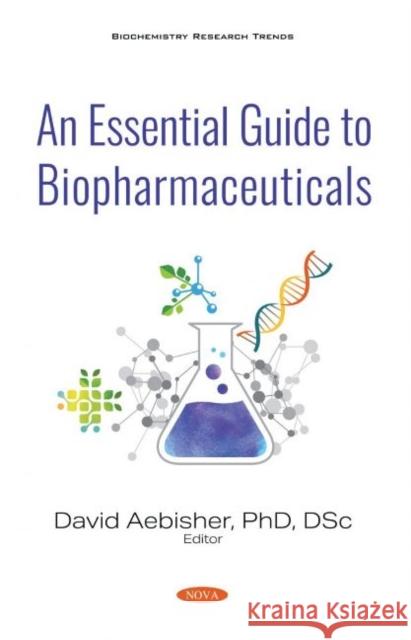 An Essential Guide to Biopharmaceuticals David Aebisher   9781536181784 Nova Science Publishers Inc
