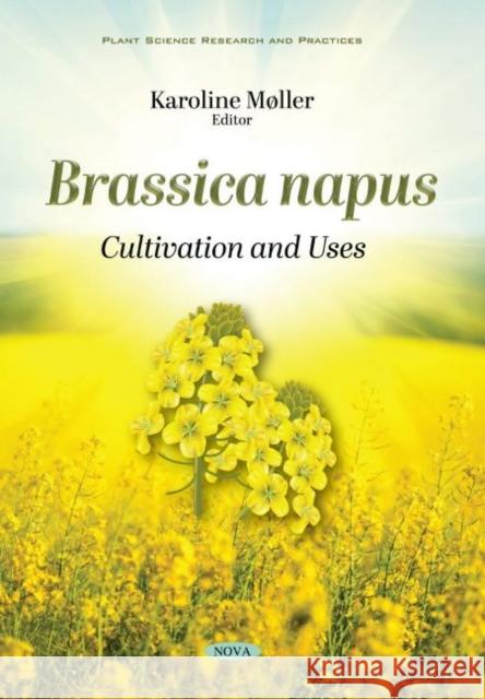 Brassica napus: Cultivation and Uses Karoline Moller   9781536181913