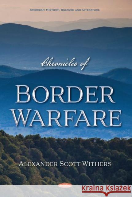 Chronicles of Border Warfare Alexander Scott Withers   9781536182194 Nova Science Publishers Inc