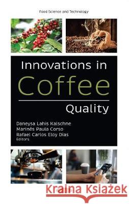 Innovations in Coffee Quality Daneysa Kalschne   9781536182231 Nova Science Publishers Inc