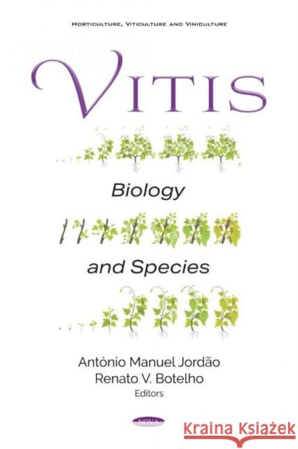 Vitis: Biology and Species AntA(3)nio Manuel Santos TomA s JordAGBP   9781536183085 Nova Science Publishers Inc