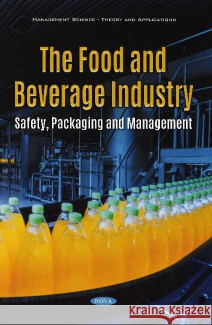 The Food and Beverage Industry: Safety, Packaging and Management Henry E. Pilger   9781536183252 Nova Science Publishers Inc