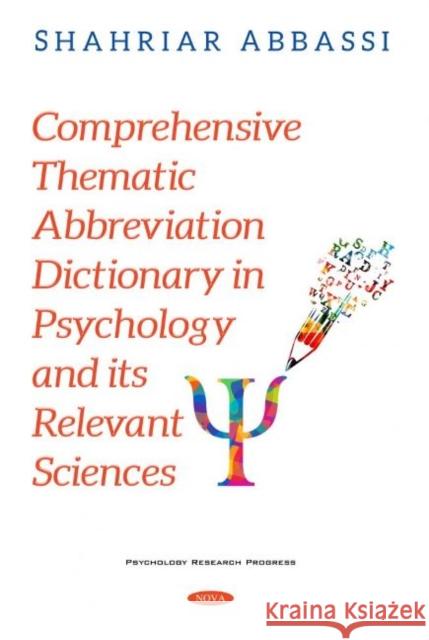 Comprehensive Thematic Abbreviation Dictionary in Psychology and its Relevant Sciences Shahriar Abbassi 9781536184310 Nova Science Publishers Inc