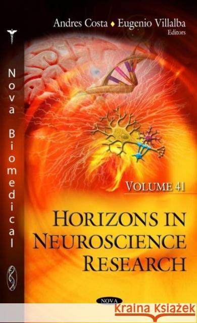 Horizons in Neuroscience Research. Volume 41 Andres Costa   9781536184433 