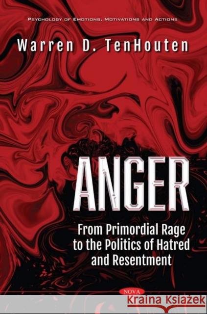 Anger Warren D. TenHouten 9781536184532 Nova Science Publishers Inc