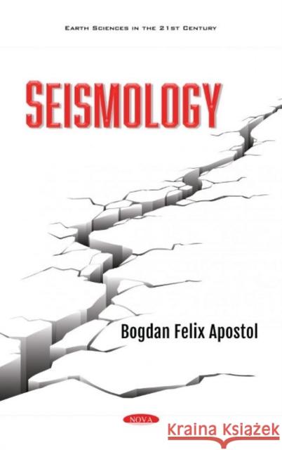 Seismology Bogdan Felix Apostol   9781536184921